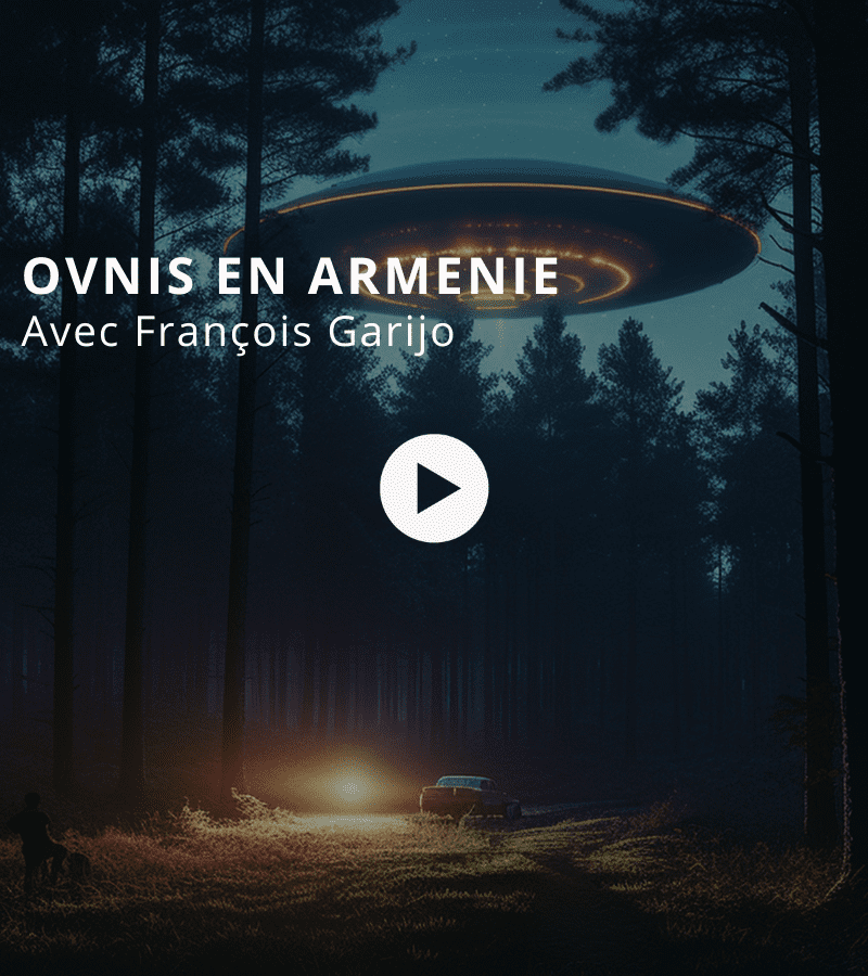 OVNIS en Armenie avec François Garijo