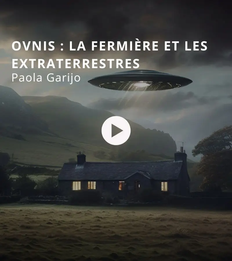 OVNIs : la fermière et les extraterrestres avec Paola Garijo