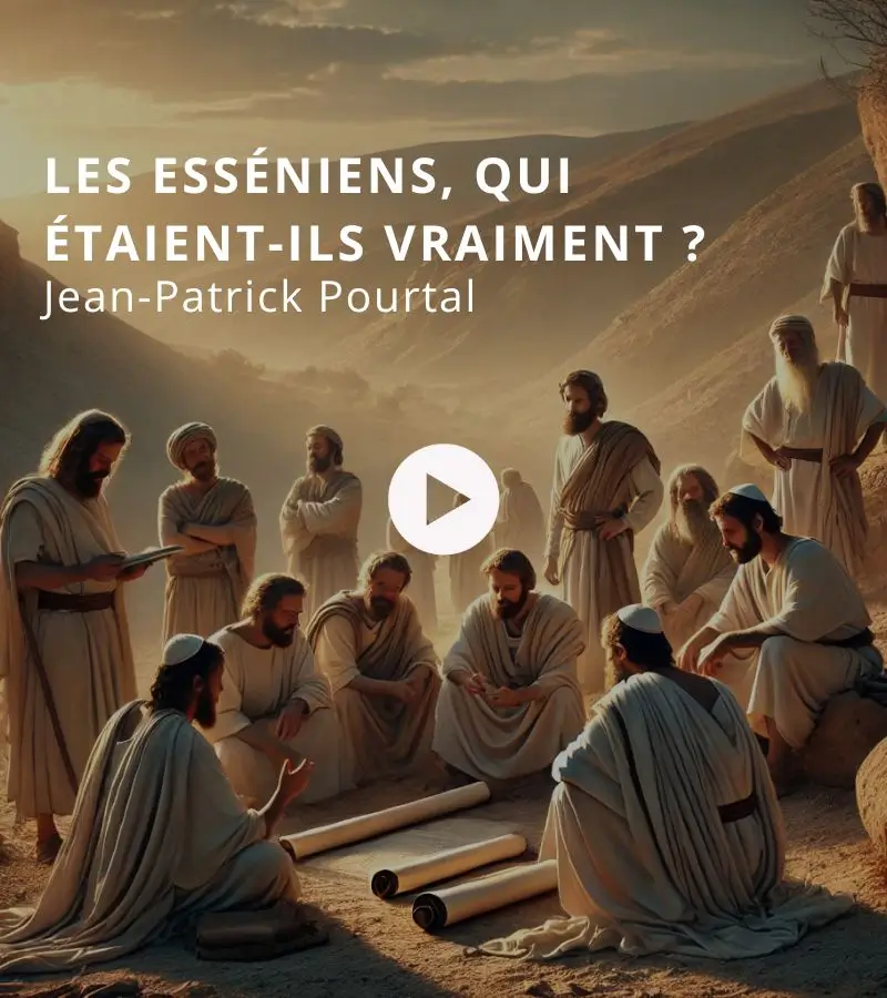 Les Esséniens, qui étaient-ils vraiment ? Avec Jean-Patrick Pourtal