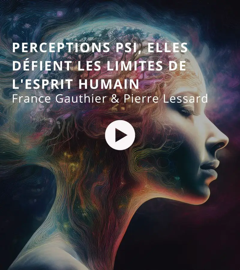 Perceptions psi, elles défient les limites de l'esprit humain avec France Gauthier et Pierre Lessard
