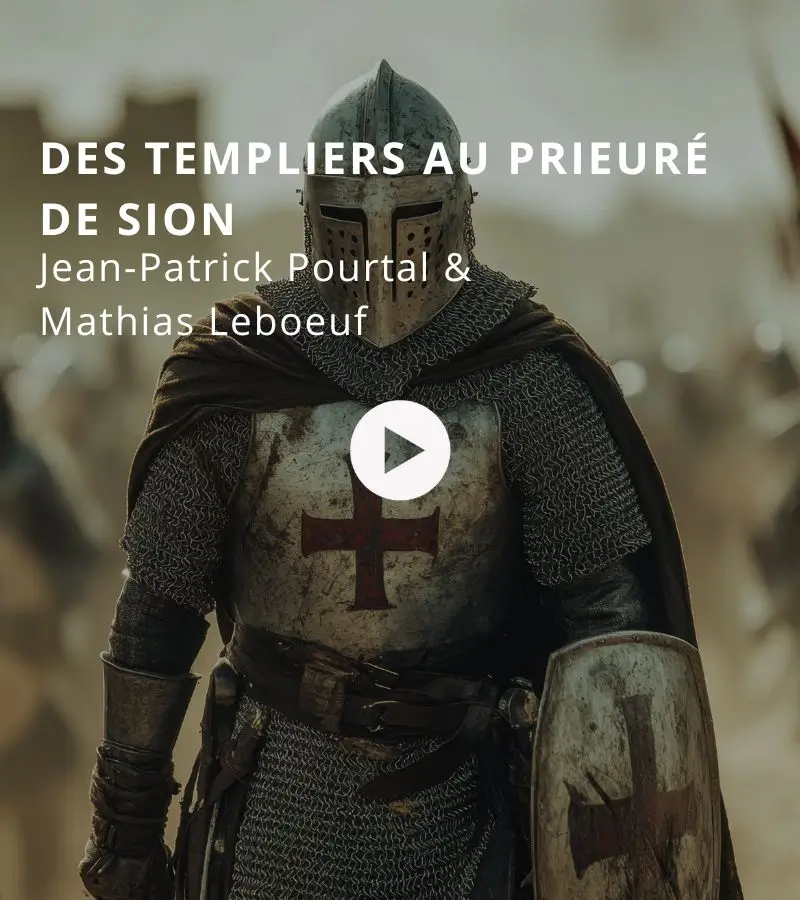 Des templiers au Prieuré de Sion avec Jean-Patrick Pourtal & Mathias Leboeuf